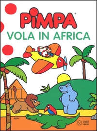 Pimpa vola in Africa. - ed. Franco Cosimo Panini