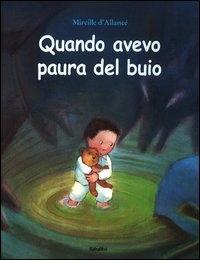 Quando avevo paura del buio. - ed. Babalibri