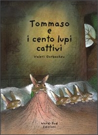 Tommaso e i cento lupi cattivi. - Nord-Sud Edizioni