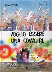 Voglio essere una cowgirl. - ed. La Margherita