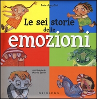 Sei storie delle emozioni (Le). - ed. Gribaudo