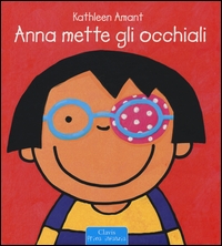 Anna mette gli occhiali. - ed. Clavis