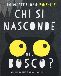 Chi si nasconde nel bosco? - ed. White Star Kids