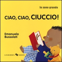 Ciao, ciao, ciuccio! - ed. La Margherita