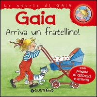 Gaia. Arriva un fratellino! - ed. Giunti Kids