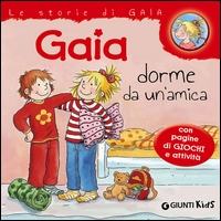 Gaia dorme da un'amica. - ed. Giunti Kids