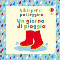 Un giorno di pioggia. - ed. Usborne