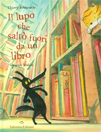 Lupo che saltò fuori da un libro (Il). - Valentina Edizioni