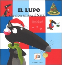 Lupo che non amava il Natale (Il). - ed. Gribaudo