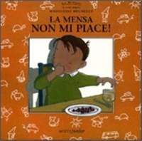 mensa non mi piace (La)! . - ed. Motta Junior