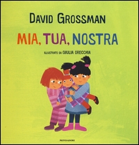 Mia, Tua, Nostra. - Mondadori Editore
