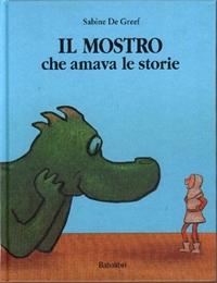 Mostro che amava le storie (Il). - ed. Babalibri