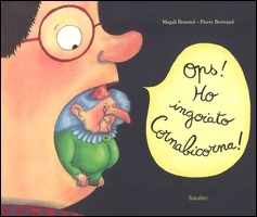 Ops! Ho ingoiato Cornabicorna! - ed. Babalibri