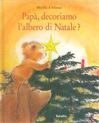 Papà, decoriamo l'albero di Natale? - ed. Babalibri