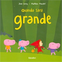 Quando sarò grande. - ed. Babalibri