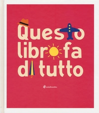 Questo libro fa di tutto. - ed. MiniBombo