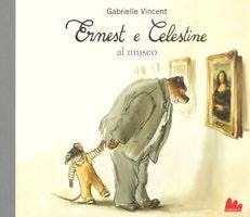 Ernest e Celestine al museo. - ed. Gallucci