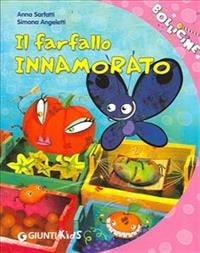 Il farfallo innamorato. - ed. Giunti Kids