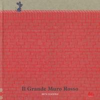Il Grande Muro Rosso. - ed. Gallucci
