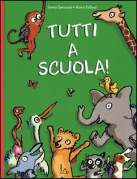 Tutti a Scuola! - ed. Il Castoro