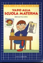 Vado alla Scuola Materna. - Emme Edizioni