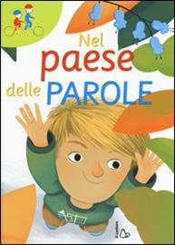 Nel Paese delle Parole. - ed Il Castoro