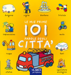 Mie prime 101 parole della città (Le). - ed. Larus