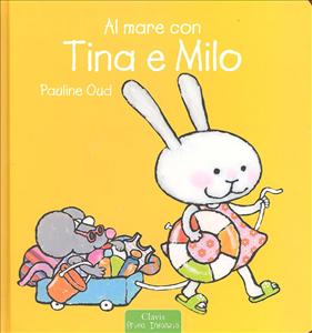 Al mare con Tina e Milo. - ed. Clavis