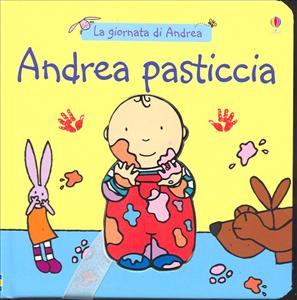 Andrea pasticcia. - ed. Usborne