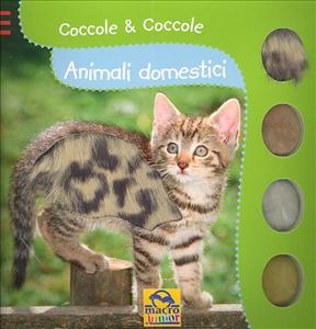 Animali domestici. Coccole & coccole. - ed. Macro