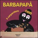 Barbapapà. Il carpentiere. - ed. Nord-Sud