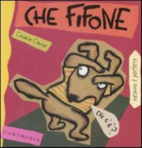 Che fifone. - ed. Carthusia