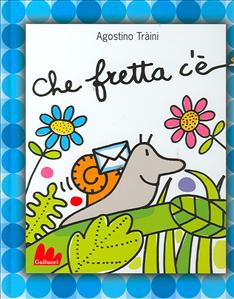 Che fretta c'è. - ed. Gallucci