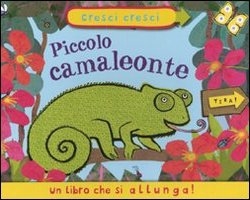 Cresci cresci piccolo camaleonte. - ed. Emme