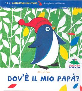 Dov'è il mio papà. - ed. Scienza