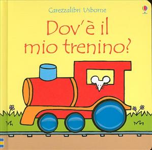 Dov'è il mio trenino? - ed. Usborne
