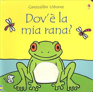 Dov'è la mia rana? - ed. Usborne