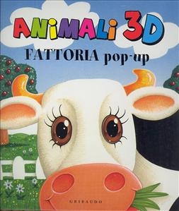 Fattoria pop-up. Animali 3D. - ed. Gribaudo