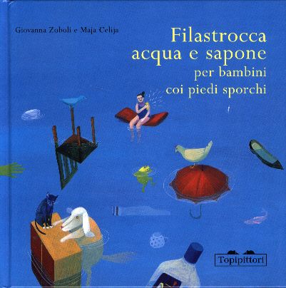 Filastrocca acqua e sapone per bambini coi piedi sporchi. - ed. Topipittori