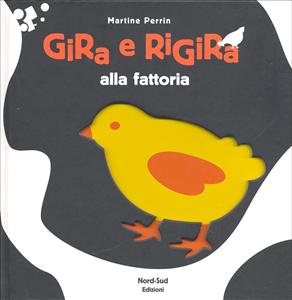 Gira e rigira alla fattoria. - ed. Nord-Sud