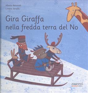 Gira Giraffa nella fredda terra del No. - ed. esserci