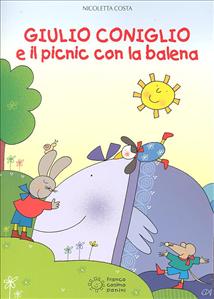 Giulio Coniglio e il picnic con la balena. - ed. Panini