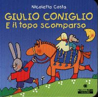 Giulio Coniglio e il topo scomparso. - ed. Panini
