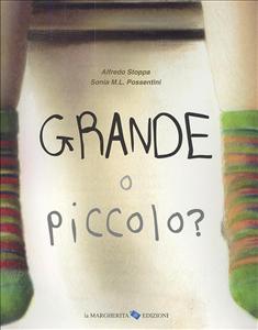 Grande o piccolo? - ed. La Margherita
