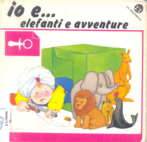 Io e... elefanti e avventure. - ed. La Coccinella