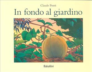 In fondo al giardino. - ed. Babalibri