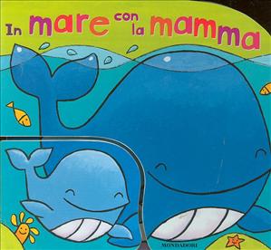 In mare con la mamma. - ed. Mondadori