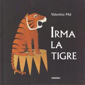 Irma la tigre. - ed. Fatatrac
