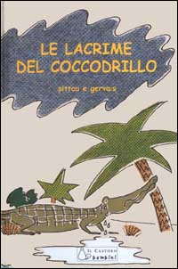 Lacrime del coccodrillo. - ed. Archinto