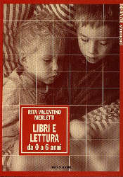 Libri e lettura da 0 a 6 anni. - ed. Mondadori
